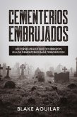 Cementerios Embrujados: Historias Reales que Ocurrieron en los Cementerios más Terroríficos (eBook, ePUB)