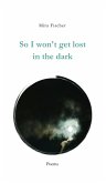 So I won't get lost in the dark (eBook, ePUB)