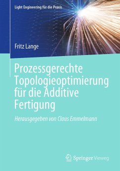 Prozessgerechte Topologieoptimierung für die Additive Fertigung (eBook, PDF) - Lange, Fritz