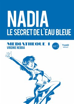 Médiathèque 1: Nadia, le secret de l'eau bleue (eBook, ePUB) - Nebbia, Virginie