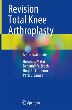 Revision Total Knee Arthroplasty - Matar, Hosam E.;Bloch, Benjamin V.;Cameron, Hugh U.