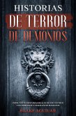 Historias de Terror de Demonios: Impactantes Historias Reales de Encuentros con Demonios y Otros Entes Malignos (eBook, ePUB) Historias de Terror de Demonios: Impactantes Historias Reales de Encuentros con Demonios y Otros Entes Malignos (eBook, ePUB)