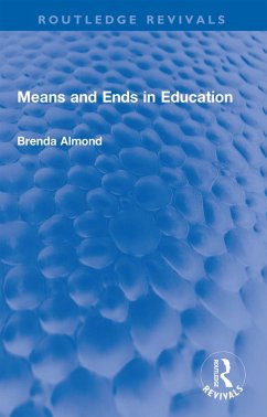 Means and Ends in Education (eBook, ePUB) Cover Means and Ends in Education (eBook, ePUB)