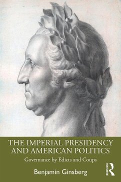 The Imperial Presidency and American Politics (eBook, PDF) - Ginsberg, Benjamin
