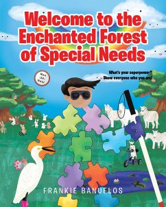 Welcome to the Enchanted Forest of Special Needs (eBook, ePUB) - Banuelos, Frankie