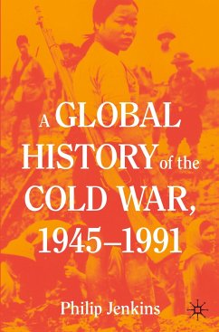 A Global History of the Cold War, 1945-1991 - Jenkins, Philip