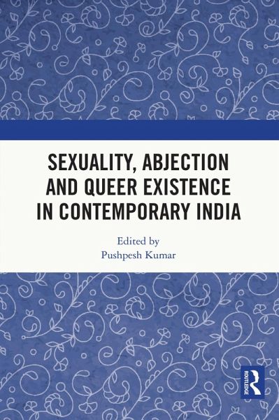 Sexuality, Abjection and Queer Existence in Contemporary India (eBook, PDF)