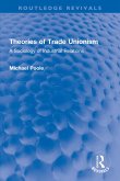 Theories of Trade Unionism (eBook, PDF) Theories of Trade Unionism (eBook, PDF)