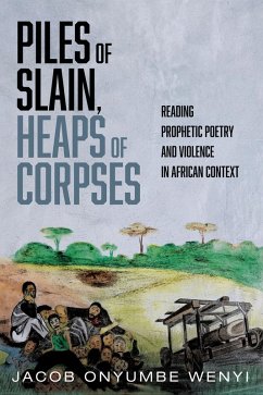 Piles of Slain, Heaps of Corpses (eBook, ePUB) - Onyumbe Wenyi, Jacob