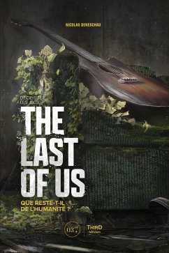 Décrypter les jeux The Last of Us (eBook, ePUB) - Deneschau, Nicolas