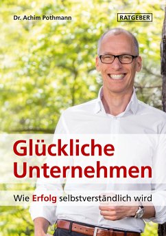 Glückliche Unternehmen (eBook, ePUB) - Pothmann, Achim