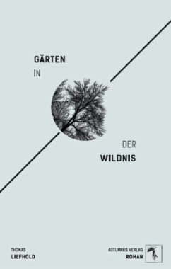 Gärten in der Wildnis - Liefhold, Thomas