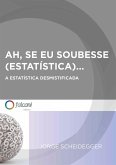 Ah, se eu soubesse (estatística)... (eBook, ePUB) Ah, se eu soubesse (estatística)... (eBook, ePUB)