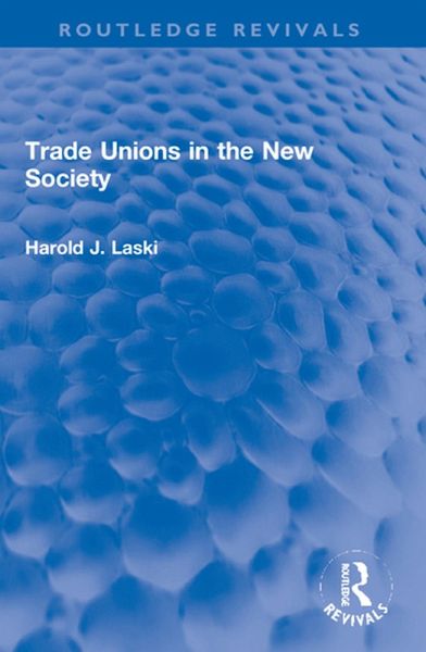 Trade Unions in the New Society (eBook, PDF) Trade Unions in the New Society (eBook, PDF)