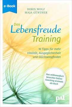 Das Lebensfreude-Training (eBook, ePUB) - Wolf, Dr. Doris; Günther, Maja
