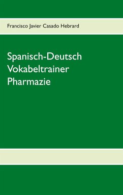 Spanisch-Deutsch Vokabeltrainer Pharmazie - Casado Hebrard, Francisco Javier