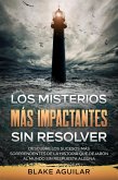 Los Misterios más Impactantes sin Resolver: Descubre los Sucesos más Sorprendentes de la Historia que Dejaron al Mundo sin Respuesta Alguna (eBook, ePUB) Los Misterios más Impactantes sin Resolver: Descubre los Sucesos más Sorprendentes de la Historia que Dejaron al Mundo sin Respuesta Alguna (eBook, ePUB)