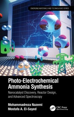 Photo-Electrochemical Ammonia Synthesis (eBook, ePUB) - Nazemi, Mohammadreza; El-Sayed, Mostafa A.