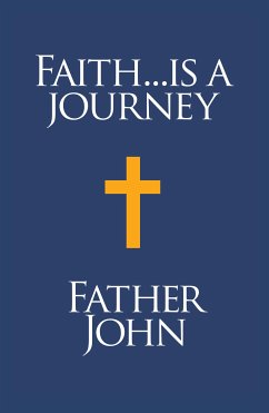 Faith... is a Journey (eBook, ePUB) - John, Father