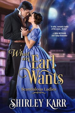 What An Earl Wants (Scandalous Ladies, #1) (eBook, ePUB) - Karr, Shirley