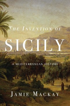 The Invention of Sicily (eBook, ePUB) - Mackay, Jamie