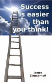 Success is Easier than you Think (eBook, ePUB)