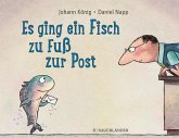Es ging ein Fisch zu Fuß zur Post (Mängelexemplar) Es ging ein Fisch zu Fuß zur Post (Mängelexemplar)