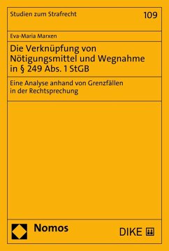 Die Verknüpfung von Nötigungsmittel und Wegnahme in § 249 Abs. 1 StGB (eBook, PDF) - Marxen, Eva-Maria