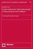 Ist das Verbot der Leihmutterschaft in Deutschland noch haltbar? (eBook, PDF)