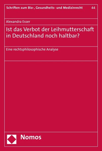 Ist das Verbot der Leihmutterschaft in Deutschland noch haltbar? (eBook, PDF) Ist das Verbot der Leihmutterschaft in Deutschland noch haltbar? (eBook, PDF)
