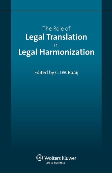 Role of Legal Translation in Legal Harmonization (eBook, ePUB) Role of Legal Translation in Legal Harmonization (eBook, ePUB)