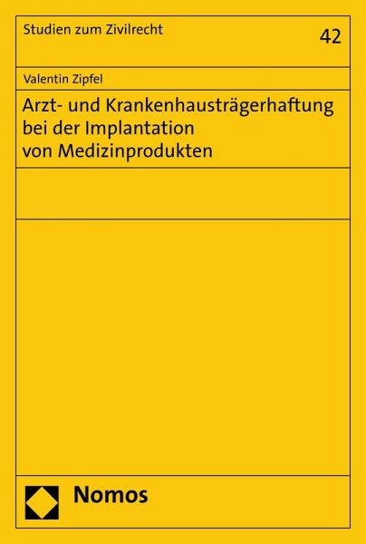 Arzt- und Krankenhausträgerhaftung bei der Implantation von Medizinprodukten (eBook, PDF) Arzt- und Krankenhausträgerhaftung bei der Implantation von Medizinprodukten (eBook, PDF)