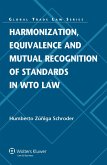 Harmonization, Equivalence and Mutual Recognition of Standards in WTO Law (eBook, ePUB)