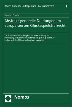 Abstrakt-generelle Duldungen im europäisierten Glücksspielstrafrecht (eBook, PDF) - Gaede, Karsten