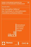Die 'Corruption Defence' des Gaststaats in internationalen Investitionsschiedsverfahren (eBook, PDF)