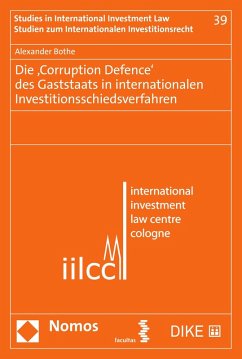 Die 'Corruption Defence' des Gaststaats in internationalen Investitionsschiedsverfahren (eBook, PDF) - Bothe, Alexander