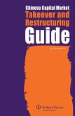 Chinese Capital Market Takeover and Restructuring Guide (eBook, ePUB) Chinese Capital Market Takeover and Restructuring Guide (eBook, ePUB)