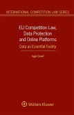 EU Competition Law, Data Protection and Online Platforms: Data as Essential Facility (eBook, ePUB)