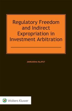 Regulatory Freedom and Indirect Expropriation in Investment Arbitration (eBook, ePUB) - Rajput, Aniruddha