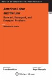 American Labor and the Law: Dormant, Resurgent, and Emergent Problems (eBook, ePUB) American Labor and the Law: Dormant, Resurgent, and Emergent Problems (eBook, ePUB)