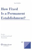 How Fixed Is a Permanent Establishment? (eBook, ePUB)