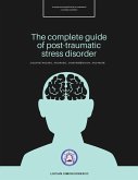 The Complete Guide of Post-Traumatic Stress Disorder (eBook, ePUB)