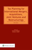 Tax Planning for International Mergers, Acquisitions, Joint Ventures and Restructurings, 5th Edition (eBook, ePUB)
