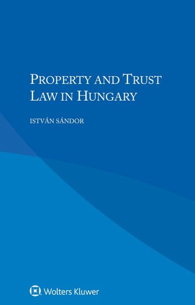 Property and Trust Law in Hungary (eBook, ePUB) Property and Trust Law in Hungary (eBook, ePUB)