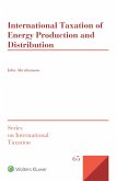 International Taxation of Energy Production and Distribution (eBook, ePUB)