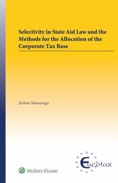 Selectivity in State Aid Law and the Methods for the Allocation of the Corporate Tax Base (eBook, ePUB) - Monsenego, Jerome