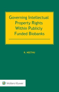 Governing Intellectual Property Rights Within Publicly Funded Biobanks (eBook, ePUB) - Neethu, Rajam