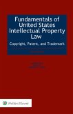 Fundamentals of United States Intellectual Property Law Copyright, Patent, and Trademark (eBook, ePUB)