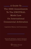Guide To The 2006 Amendments To The UNCITRAL Model Law On International Commercial Arbitration: Legislative History and Commentary (eBook, ePUB)
