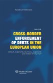Cross-Border Enforcement of Debts in the European Union, Default Judgments, Summary Judgments and Orders for Payment (eBook, ePUB)
